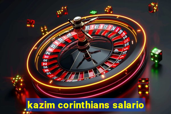 kazim corinthians salario